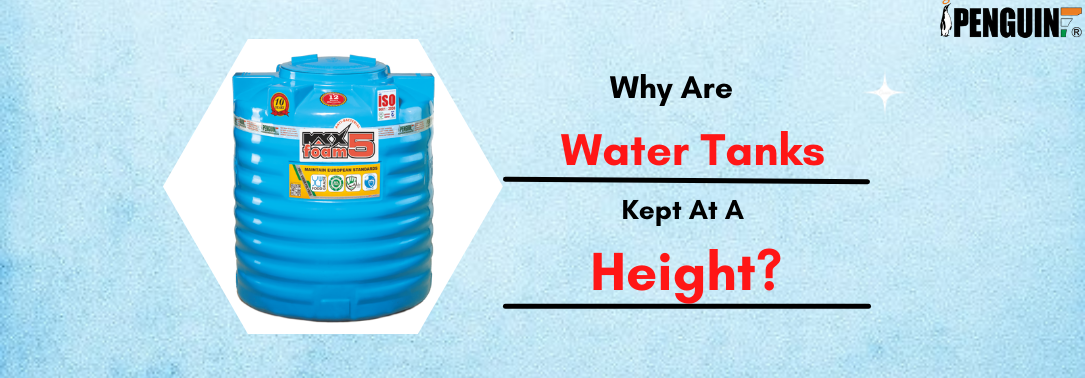 why-are-water-tanks-kept-at-a-height-penguin-tank