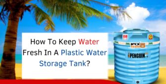 How To Keep Water Fresh In A Plastic Water Storage Tank?