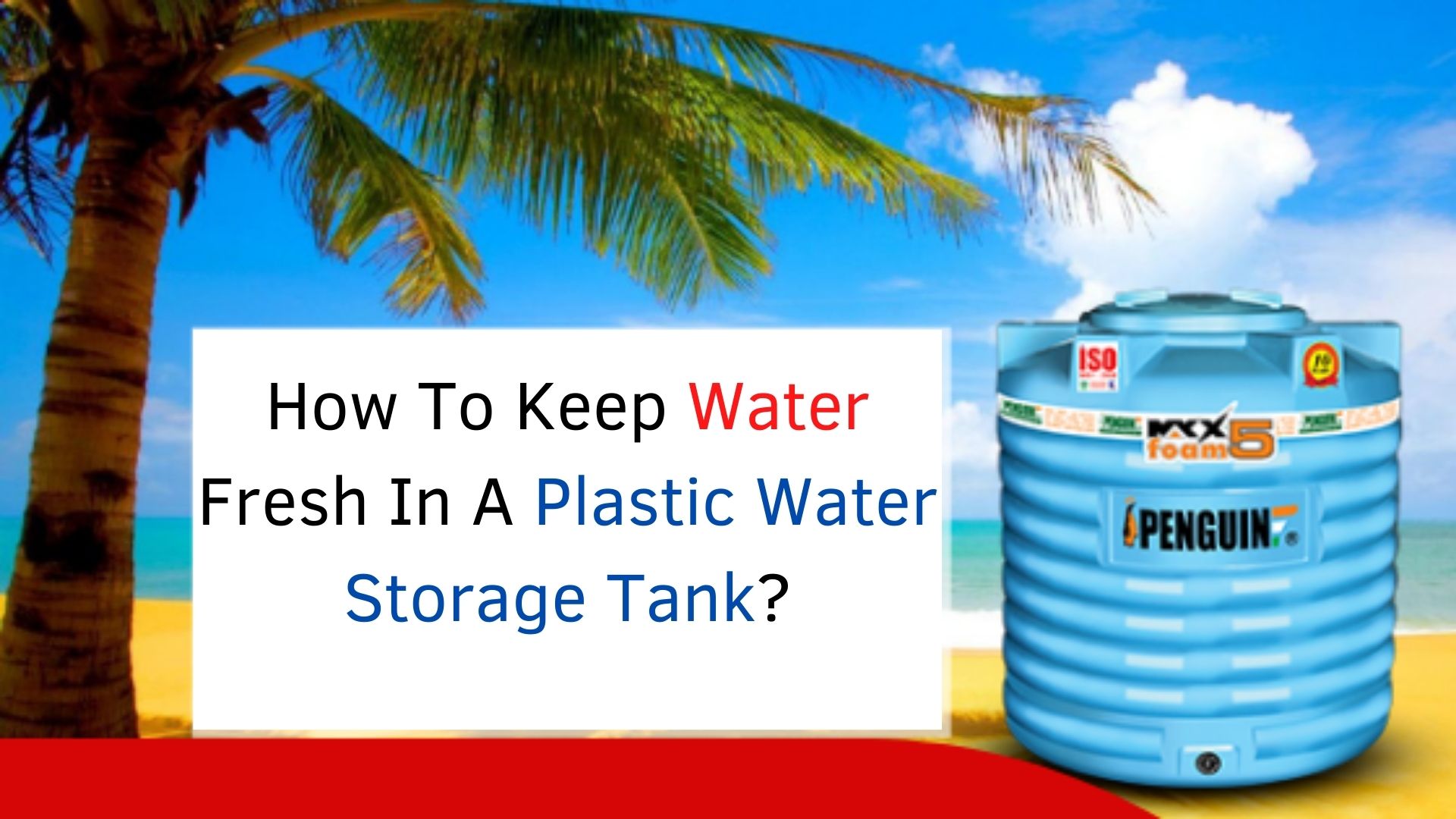 How To Keep Water Fresh In A Plastic Water Storage Tank?