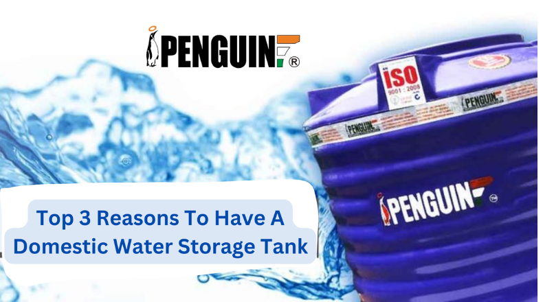 Top 3 Reasons To Have A Domestic Water Storage Tank