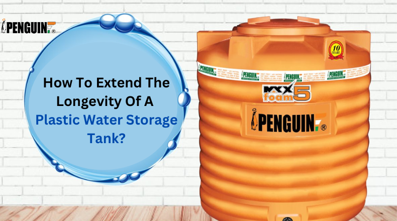 How To Extend The Longevity Of A Plastic Water Storage Tank?