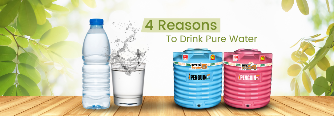 4 REASONS TO DRINK PURE WATER