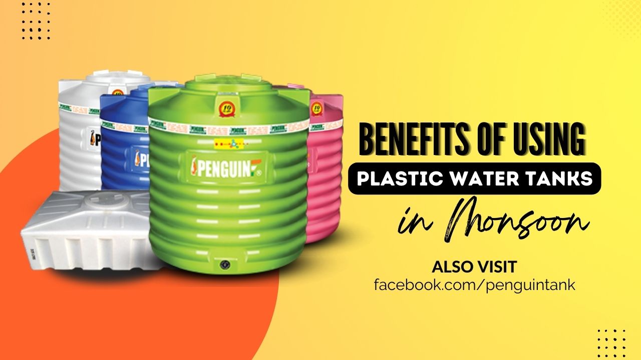 Benefits of Using Plastic Water Storage Tanks During Monsoon