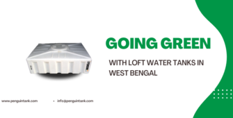 Going Green with Loft Water Tanks in West Bengal