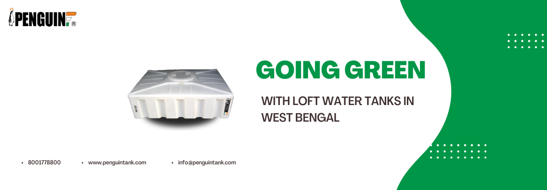 Going Green with Loft Water Tanks in West Bengal