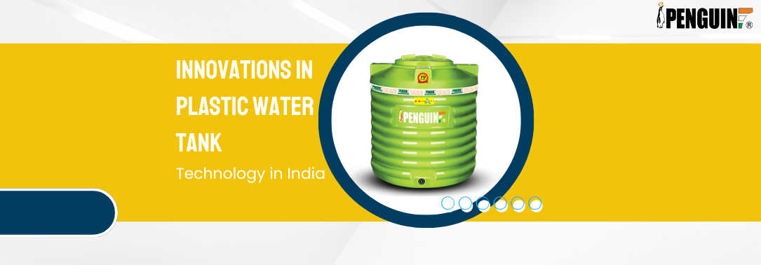 Innovations in Plastic Water Tank Technology in India