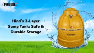 Hind’s Three-Layer Sump Tank: The Best Solution for Safe and Durable Underground Water Storage
